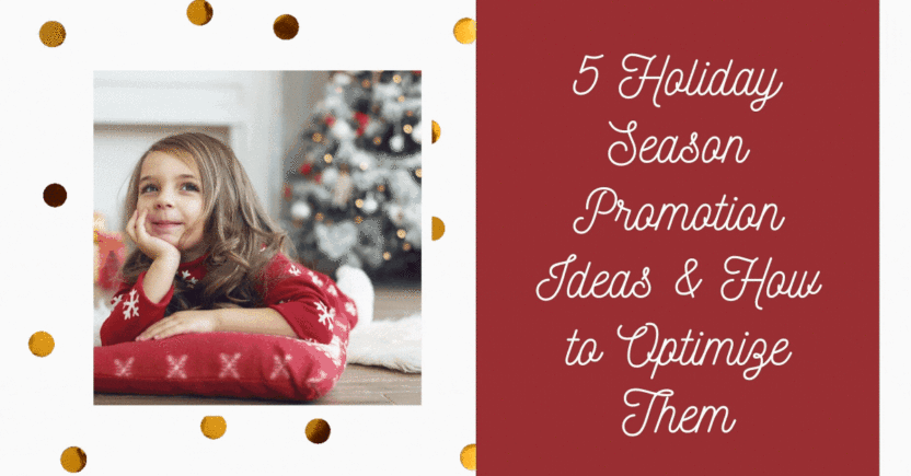 5 Holiday Season Promotion Ideas and How to Optimize Them