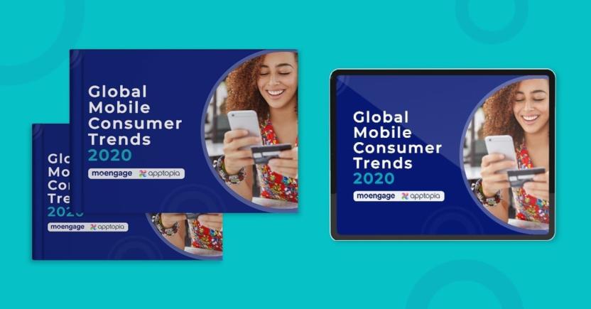 An In-depth Report on Global Mobile Consumer Trends, 2020