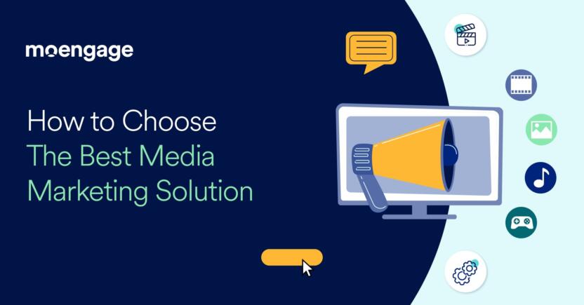 How to Choose the Best Media Marketing Solution