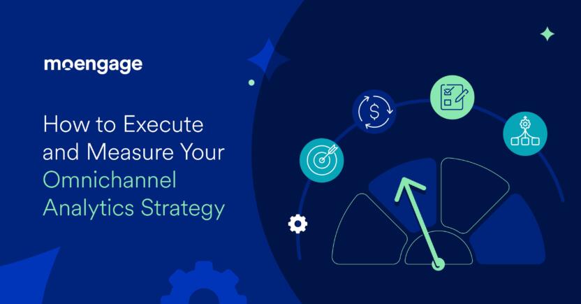 How to Execute and Measure Your Omnichannel Analytics Strategy