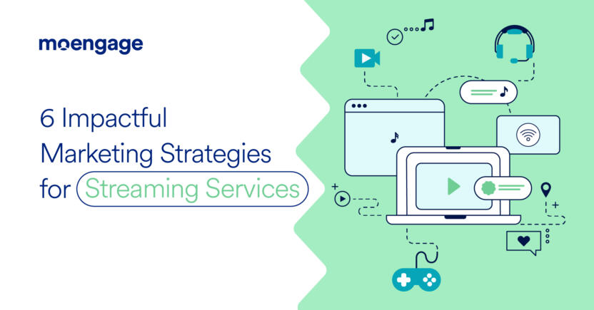 6 Impactful Marketing Strategies for Streaming Services