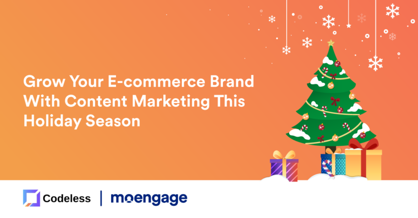 Grow Your E-commerce Brand with Content Marketing This Holiday Season