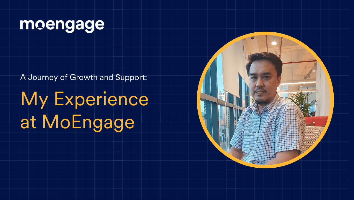 A Journey of Growth and Support: My Experience at MoEngage