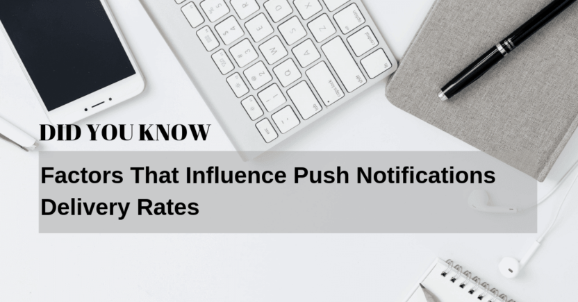 9 Factors That Influence Push Notification Delivery Rates on Androids