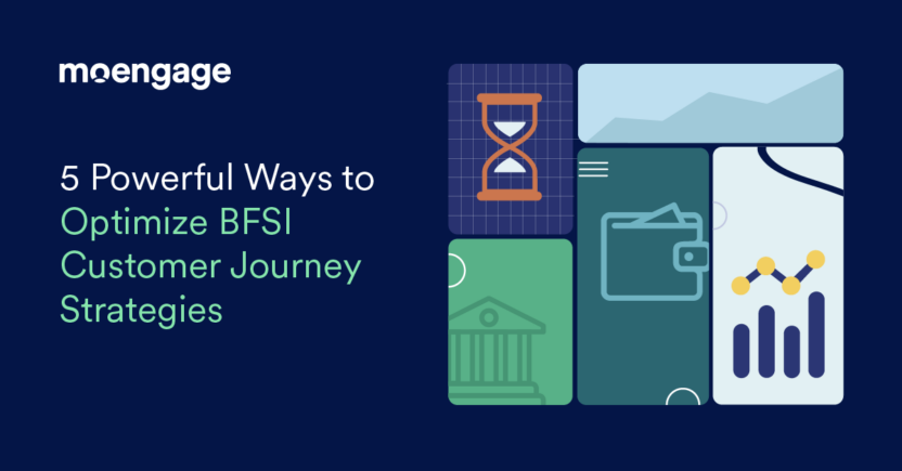 5 Powerful Ways to Optimize BFSI Customer Journey Strategies