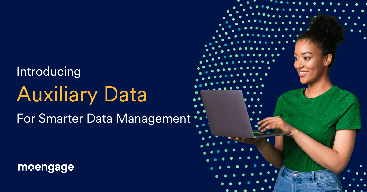 Simplify Auxiliary Data Ingestion for Smarter and Personalized Engagement With MoEngage