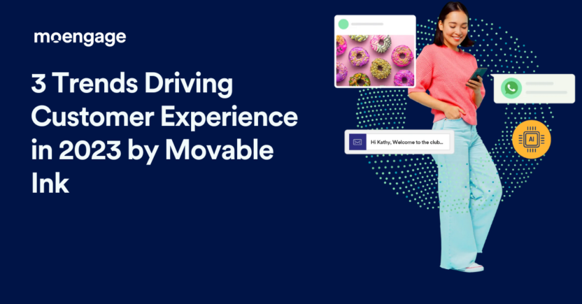 3 Trends Driving Customer Experience in 2023 from Movable Ink