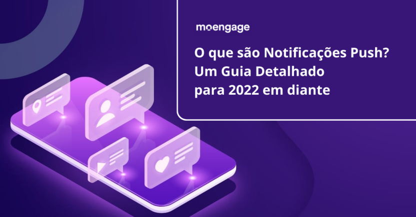 O que são Notificações Push? Um Guia Detalhado para 2022 em diante