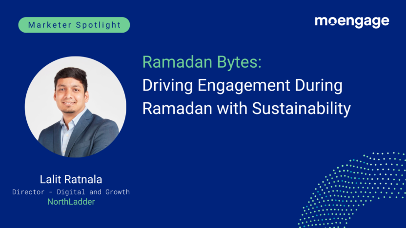 Driving Engagement During Ramadan with Sustainability: Insights From NorthLadder (Lalit Ratnala, Director – Digital and Growth)