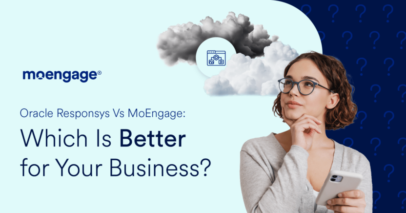 Oracle Responsys vs. MoEngage: Which Is Better for Your Business?