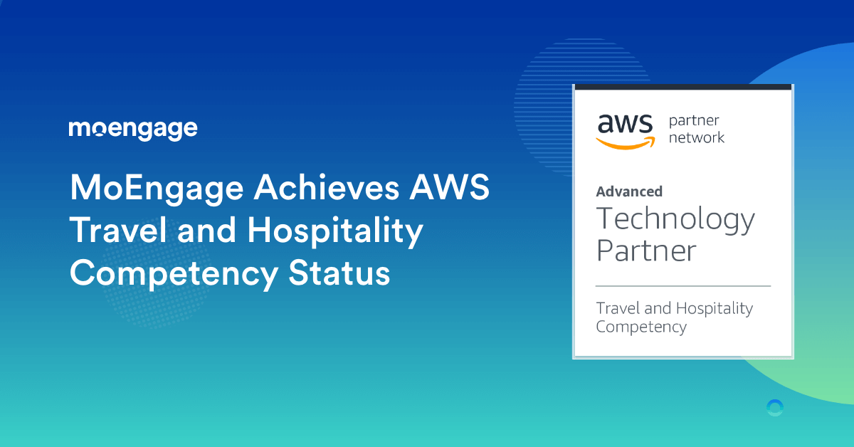 MoEngage Achieves AWS Travel and Hospitality Competency Status