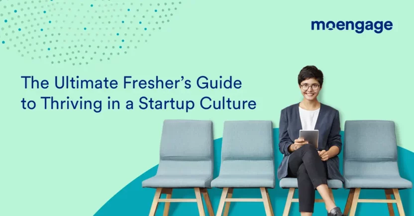 The Ultimate Fresher’s Guide to Thriving in Startup Culture