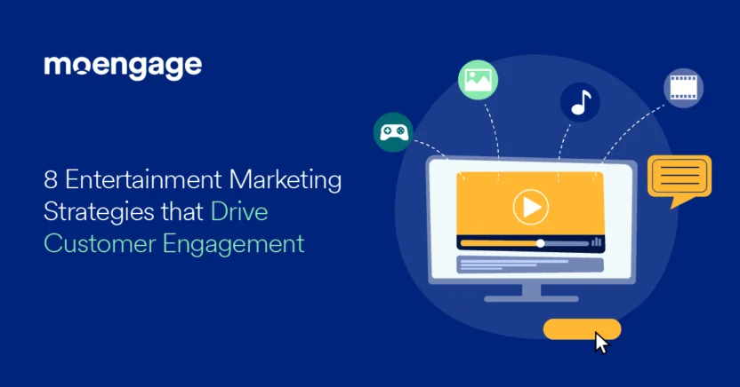 8 Entertainment Marketing Strategies that Drive Customer Engagement