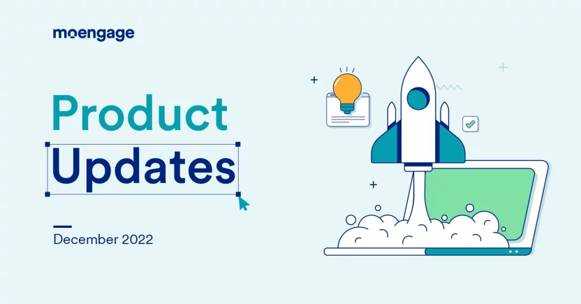 [Product Updates] All the Latest Feature Announcements and Updates from Dec 2022